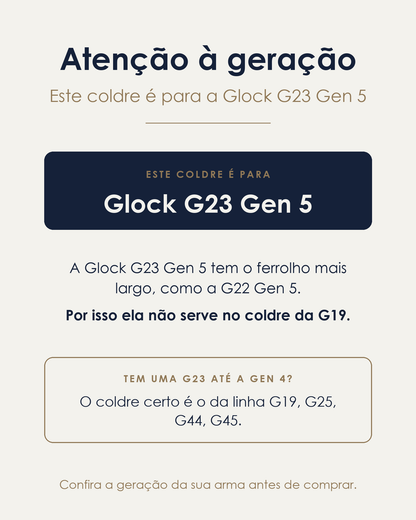 [card:G5] Atenção à geração: este coldre é para a Glock G23 Gen 5