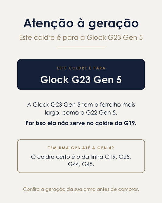 [card:G5] Atenção à geração: este coldre é para a Glock G23 Gen 5